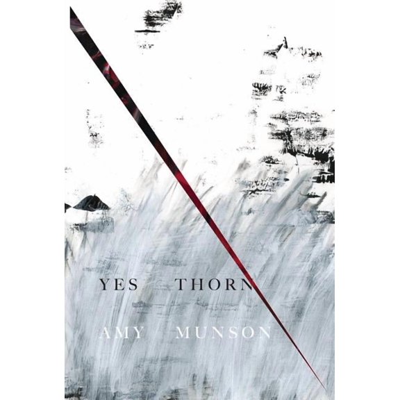 Berkshire Prize, Tupelo Press's First/Second Book: Yes Thorn (Paperback)