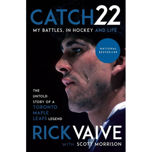 Catch 22: My Battles, in Hockey and Life (Paperback) by Rick Vaive, Scott Morrison