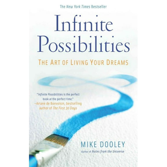 Infinite Possibilities : The Art of Living Your Dreams (Paperback)