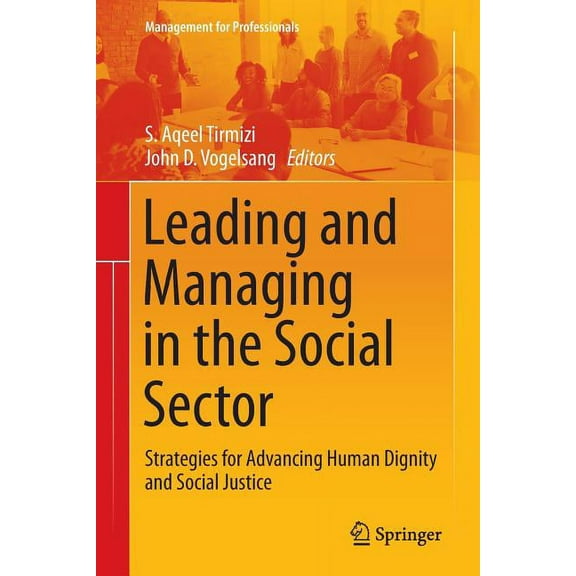 Management for Professionals Leading and Managing in the Social Sector: Strategies for Advancing Human Dignity and Social Justice, (Paperback)