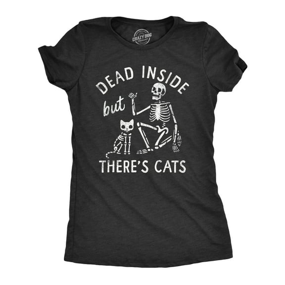 Womens Dead Inside But Theres Cats T Shirt Funny Depressed Kitten Lovers Joke Tee for Ladies Womens Graphic Tees