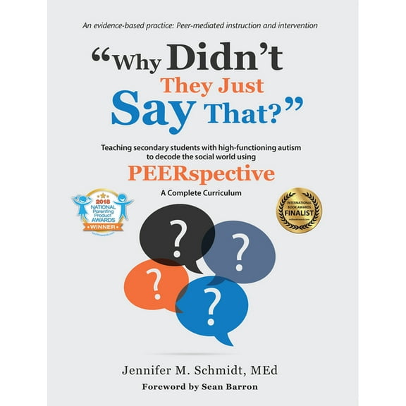 Peerspective Why Didn't They Just Say That?: Teaching Secondary Students with High-Functioning Autism to Decode the Social World Usin, (Paperback)