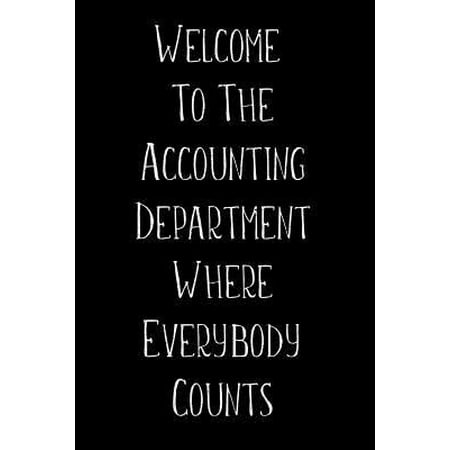 Welcome To The Accounting Department Where Everybody Counts: Accountants, Bookkeepers, CPA Weekly and Monthly Planner, Academic Year July 2019 - June (Best Cpu For The Money 2019)
