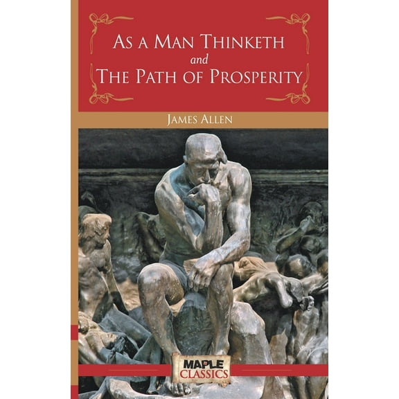 As a Man Thinketh and the Path of Prosperity, (Paperback)