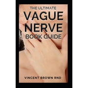 The Ultimate Vague Nerve Book Guide (Paperback)