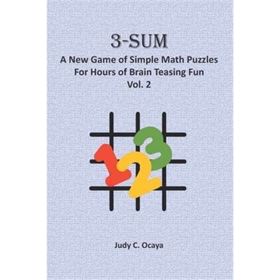 Pre-Owned 3-Sum: A New Game of Simple Math Puzzles For Hours of Brain Teasing Fun (Vol. 2): For Kids, Adults and Seniors Who Love Numbe