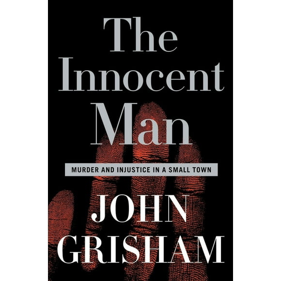 Pre-Owned The Innocent Man: Murder and Injustice in a Small Town (Hardcover) 0385517238 9780385517232