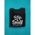 thumbnail image 3 of Stop And Smell The Roses! Sweatshirt Women -Image by Shutterstock, Female Small, 3 of 4