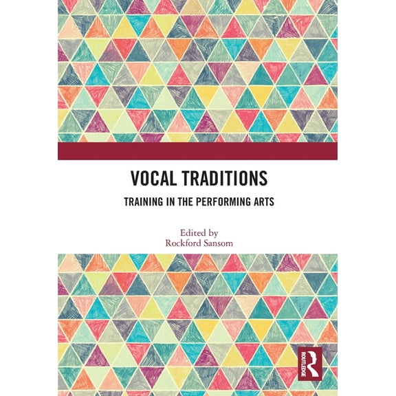 Vocal Traditions: Training in the Performing Arts, (Paperback)
