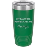 My Favorite People Call Me Gramps Stainless Steel Engraved Insulated Tumbler 20 Oz Travel Coffee Mug, Green