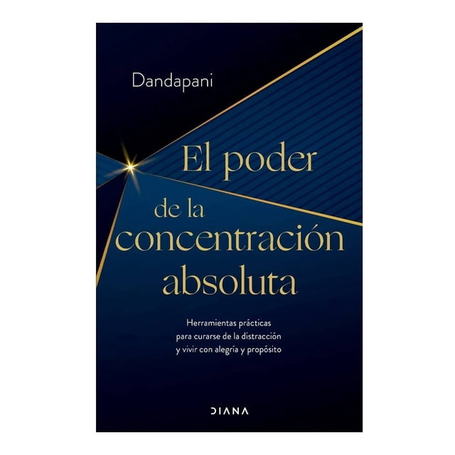 El Poder de la Concentración Absoluta Diana Dandapani