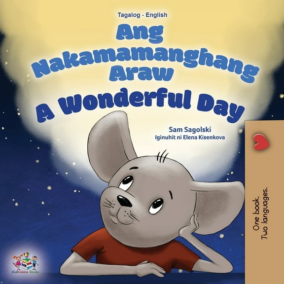 Tagalog English Bilingual Collection A Wonderful Day (Tagalog English Bilingual Children's Book), (Paperback)