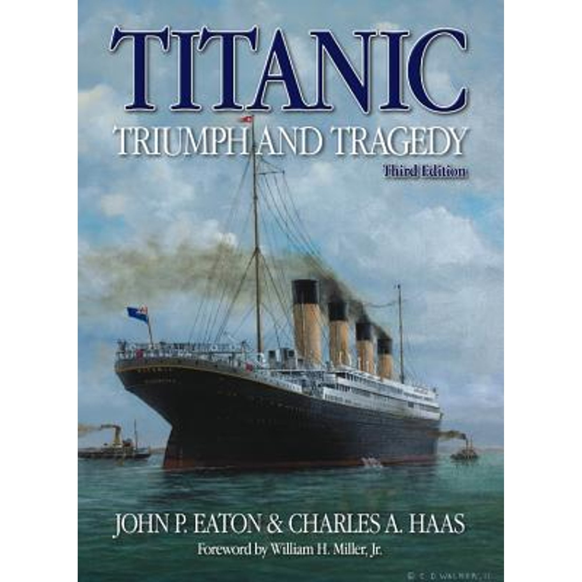 Titanic: Triumph and Tragedy H/C: A Chronicle in Words in Pictures  (Pre-Owned Hardcover 9780857330246) by Charles A. Haas, John P. Eaton -  