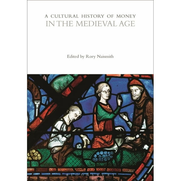 Cultural Histories: A Cultural History of Money in the Medieval Age (Paperback)