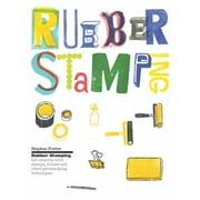 Rubber Stamping: Get Creative with Stamps, Rollers and Other Printmaking Techniques [Hardcover - Used]