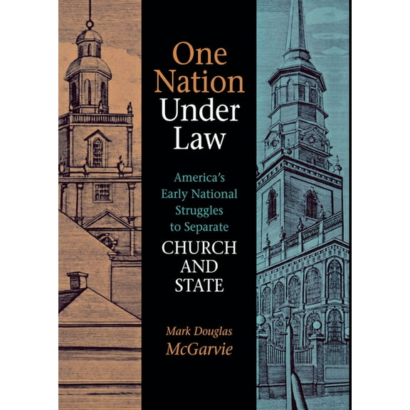 One Nation Under Law: America's Early National Struggles to Separate Church and State, (Paperback)