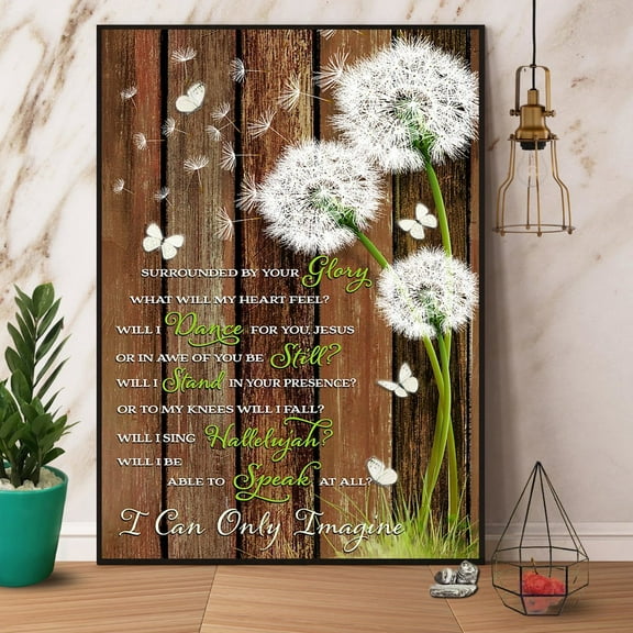 Dandelion I Can Only Imagine Able To Speak At All White Butterfly Lover Vertical Paper Poster No Frame Wall Art 11 x 17 Inch Poster