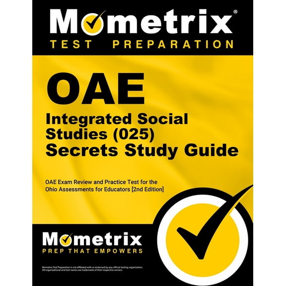 Oae Integrated Social Studies (025) Secrets Study Guide : Oae Exam Review and Practice Test for the Ohio Assessments for Educators [2nd Edition] (Paperback)