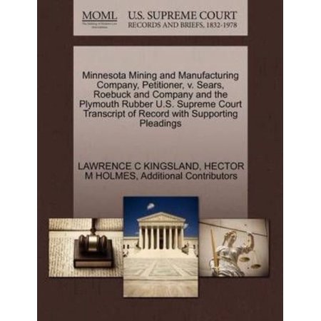 Plymouth Rubber - Minnesota Mining and Manufacturing Company, Petitioner, V. Sears, Roebuck and Company and the Plymouth Rubber U.S. Supreme Court Transcript of Record with Supporting Pleadings
