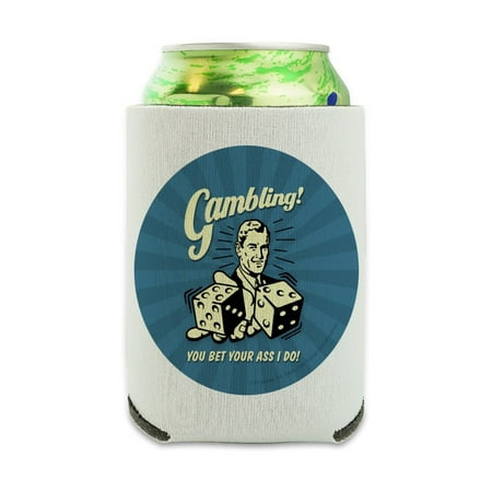 

Gambling You Bet Your Ass I Do Funny Humor Can Cooler - Drink Sleeve Hugger Collapsible Insulator - Beverage Insulated Holder