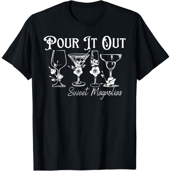 Pour It Out Sweet Magnolias T-Shirt