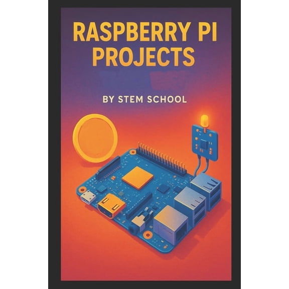 Raspberry Pi Projects: IoT and Home Automation on a Budget with Smart Sensors, (Paperback)
