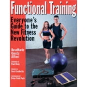 Pre-Owned Functional Training: Everyone's Guide to the New Fitness Revolution (Paperback) by RoseMarie Alfieri, Peter Field Peck, Paul Chek