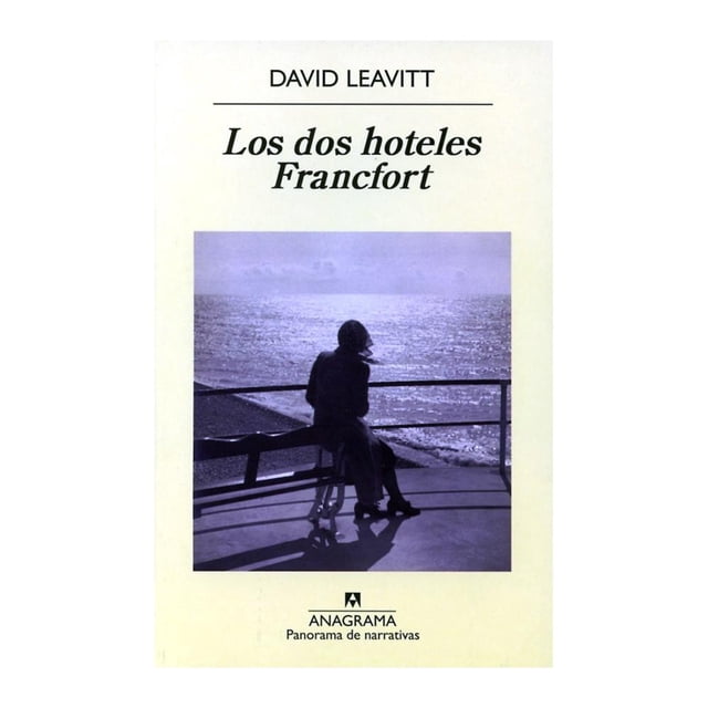 Los Dos Hoteles Francfort Anagrama David Leavitt