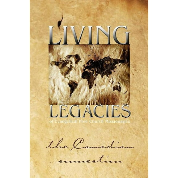 Living Legacies of Evangelical Free Church Missionaries: The Canadian Connection