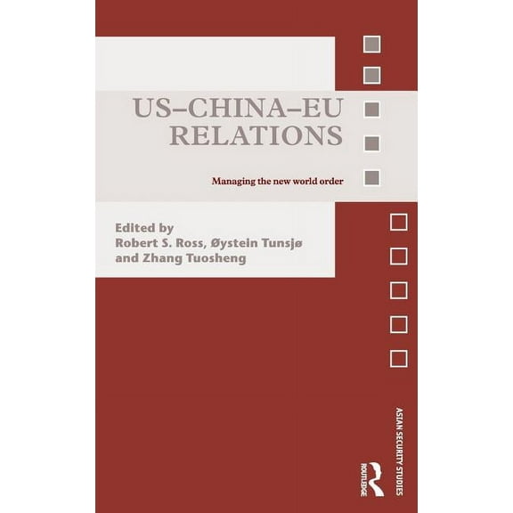 Asian Security Studies Us-China-EU Relations: Managing the New World Order, (Hardcover)
