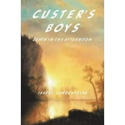 Custer's Boys : Death in the Afternoon (Paperback)