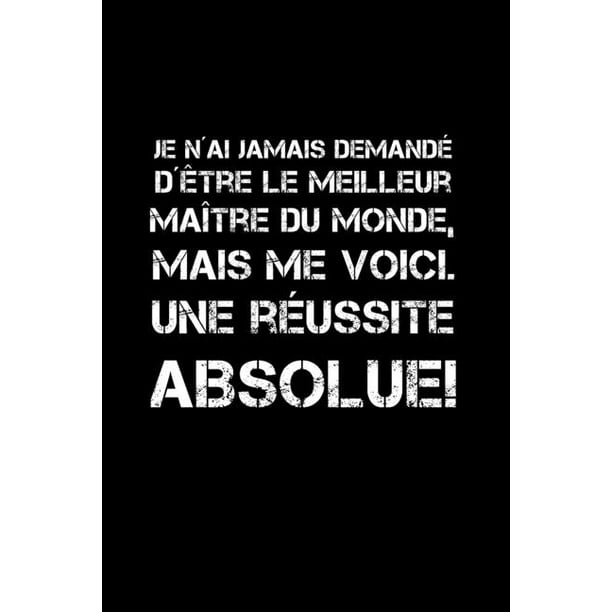Le Meilleur Mai Tre Du Monde Carnet De Notes Pour Son Mai Tre Pri Fi Ri Cadeau De Di Part En Retraite Anniversaire Ou Noi L Humoristique Walmart Com Walmart Com