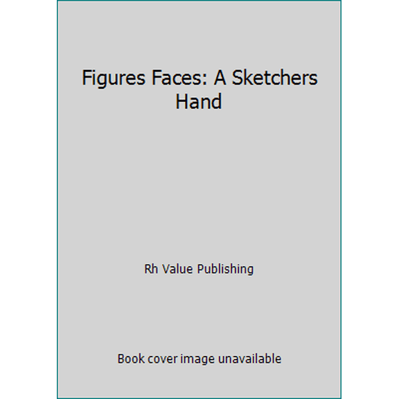 Pre-Owned Figures Faces: A Sketchers Hand (Hardcover) 0517392194 9780517392195