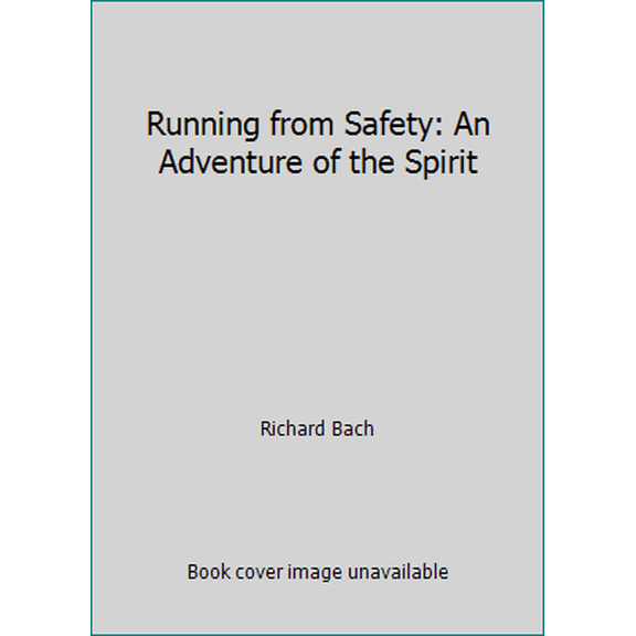 Pre-Owned Running from Safety: An Adventure of the Spirit (Hardcover) 0688127169 9780688127169