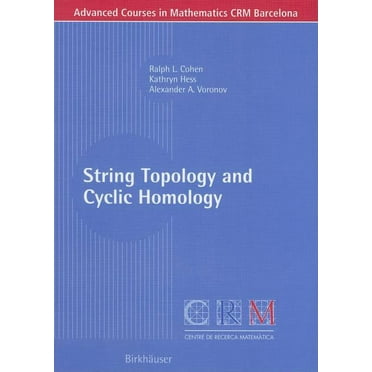 Advanced Courses in Mathematics - Crm Barcelona: String Topology and Cyclic Homology (Paperback)