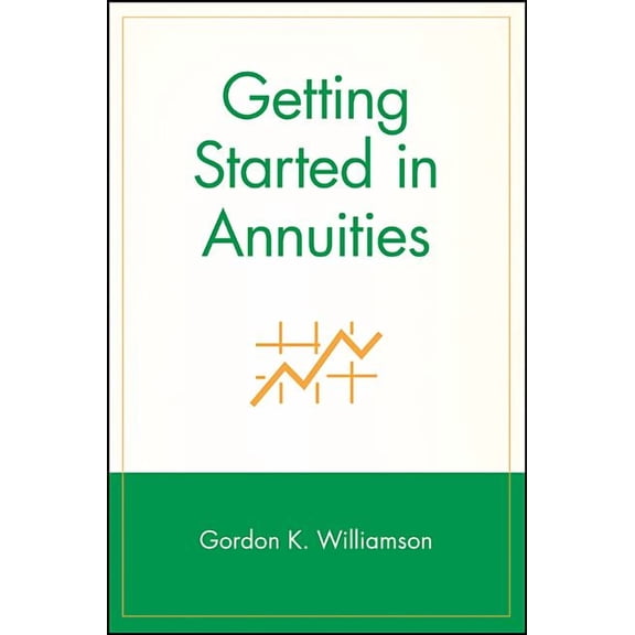 Getting Started In... Getting Started in Annuities, Book 20, (Paperback)