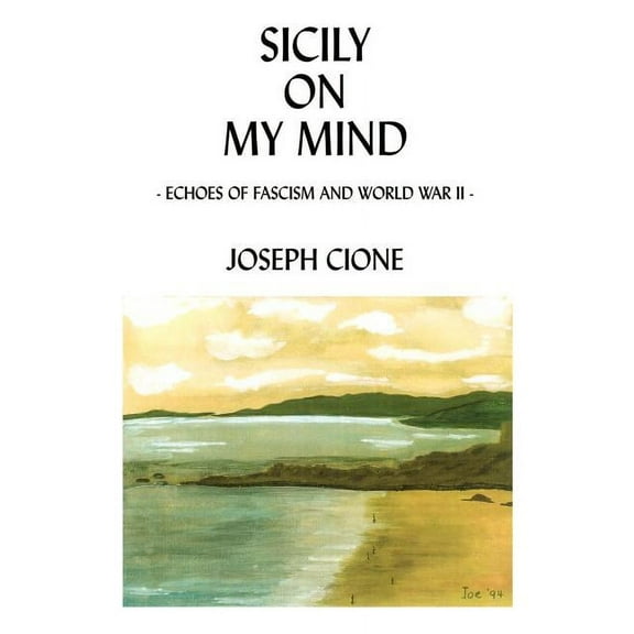 Sicily on My Mind: Echoes of Fascism and World War II