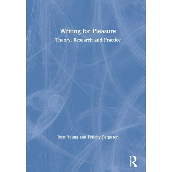 Writing for Pleasure: Theory, Research and Practice, (Paperback)