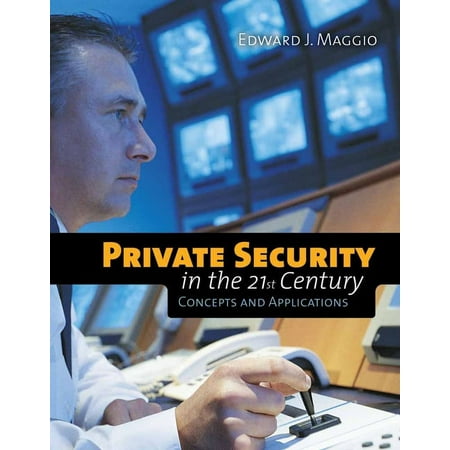 Private Security in the 21st Century: Concepts and Applications: Concepts and Applications (Paperback)