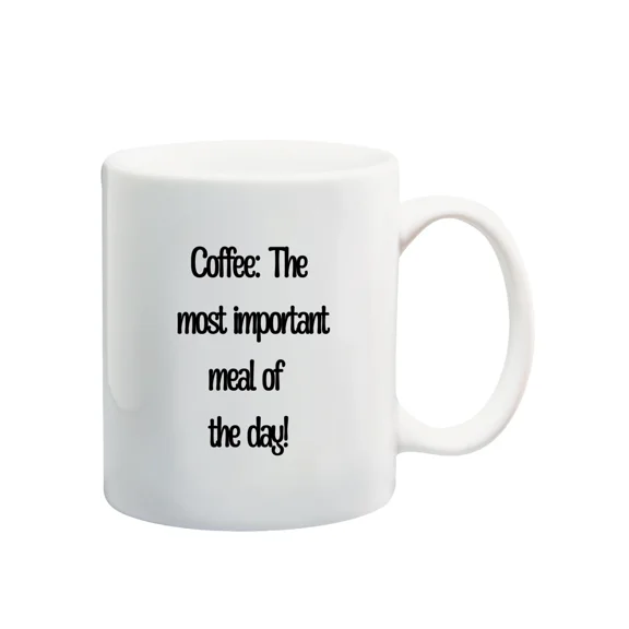 Coffee: The Most Important Meal Of The Day! Funny Mug For Coffee Lovers 11Oz