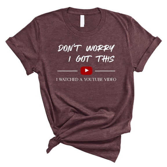 Funny YouTube DIY Dad T-Shirt – “I Watched a YouTube Video” Meme Tee – Father’s Day Gift (HEATHER MAROON,Medium)