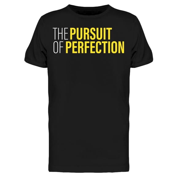 The Pursuit Of Perfection Tee Men's -Image by Shutterstock Men's T-shirt