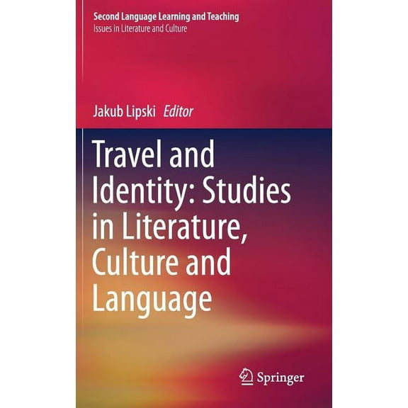 Travel and Identity: Studies in Literature, Culture and Language, (Hardcover)