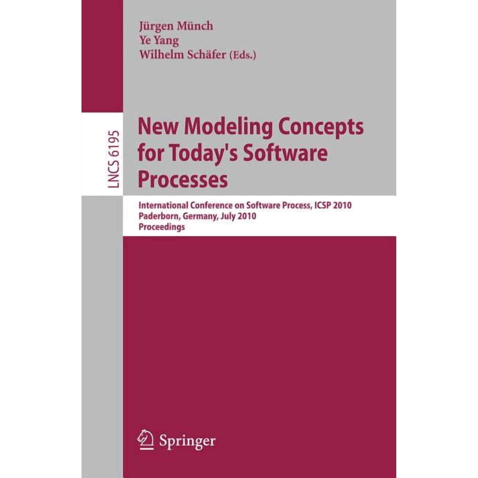 New Modeling Concepts for Today s Software Processes: International Conference on Software Process Icsp 2010 Paderborn (Paperback)