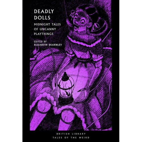 Tales of the Weird Deadly Dolls: Midnight Tales of Uncanny Playthings Volume 50, (Paperback)