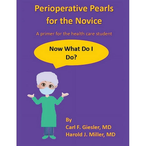 Perioperative Pearls for the Novice : A Primer for the Health Care Student
