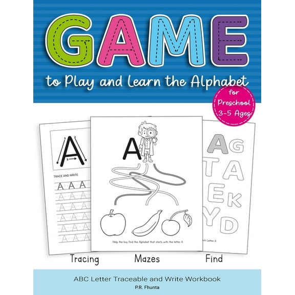 Game to Play and Learn the Alphabet for Preschool 3-5 Ages: Tracing, Mazes, Find, ABC Letter Traceable and Write Workboo, (Paperback)