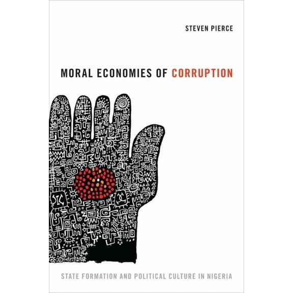 Moral Economies of Corruption: State Formation and Political Culture in Nigeria, (Paperback)