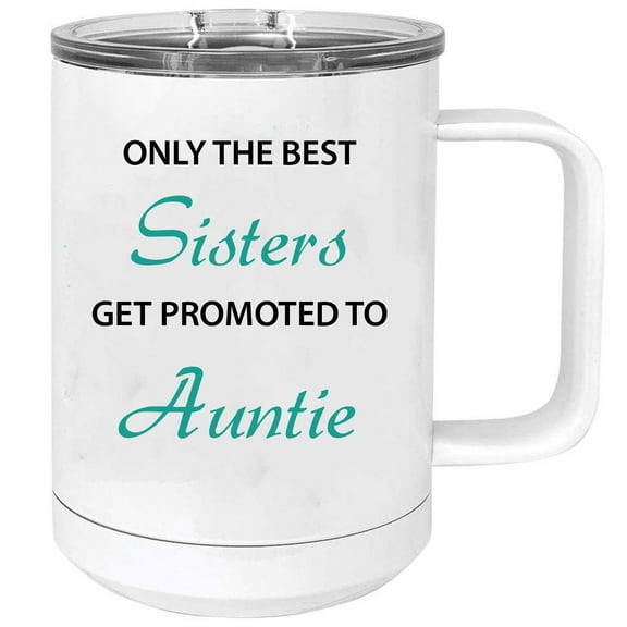 Only the Best Sisters Get Promoted to Auntie 15 oz White Stainless Steel Double-Walled Insulated Travel Handle Coffee Mug with Slider Lid