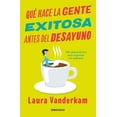 thumbnail image 1 of QUE HACE LA GENTE EXITOSA ANTES DEL DESAYUNO DEBOLSILLO LAURA VANDERKAM, 1 of 1